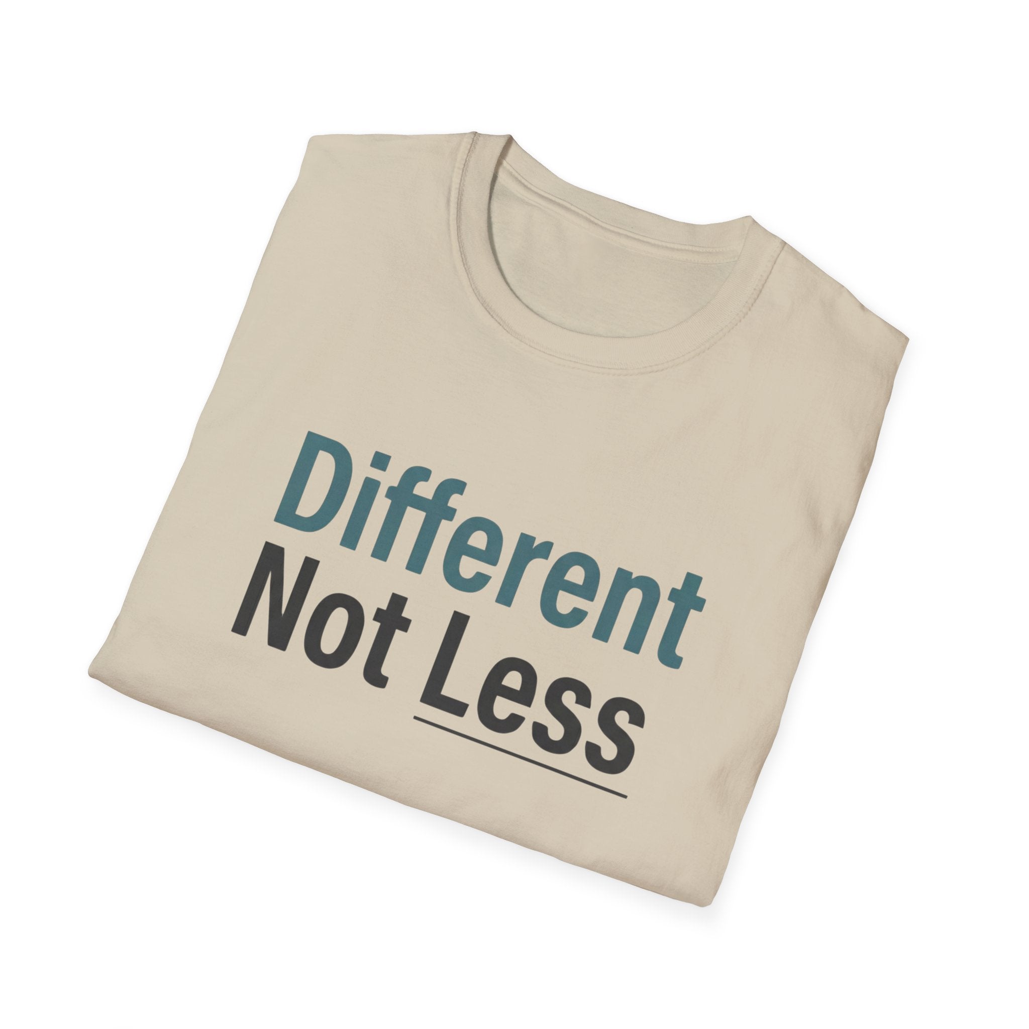 Different Not Less T-Shirt