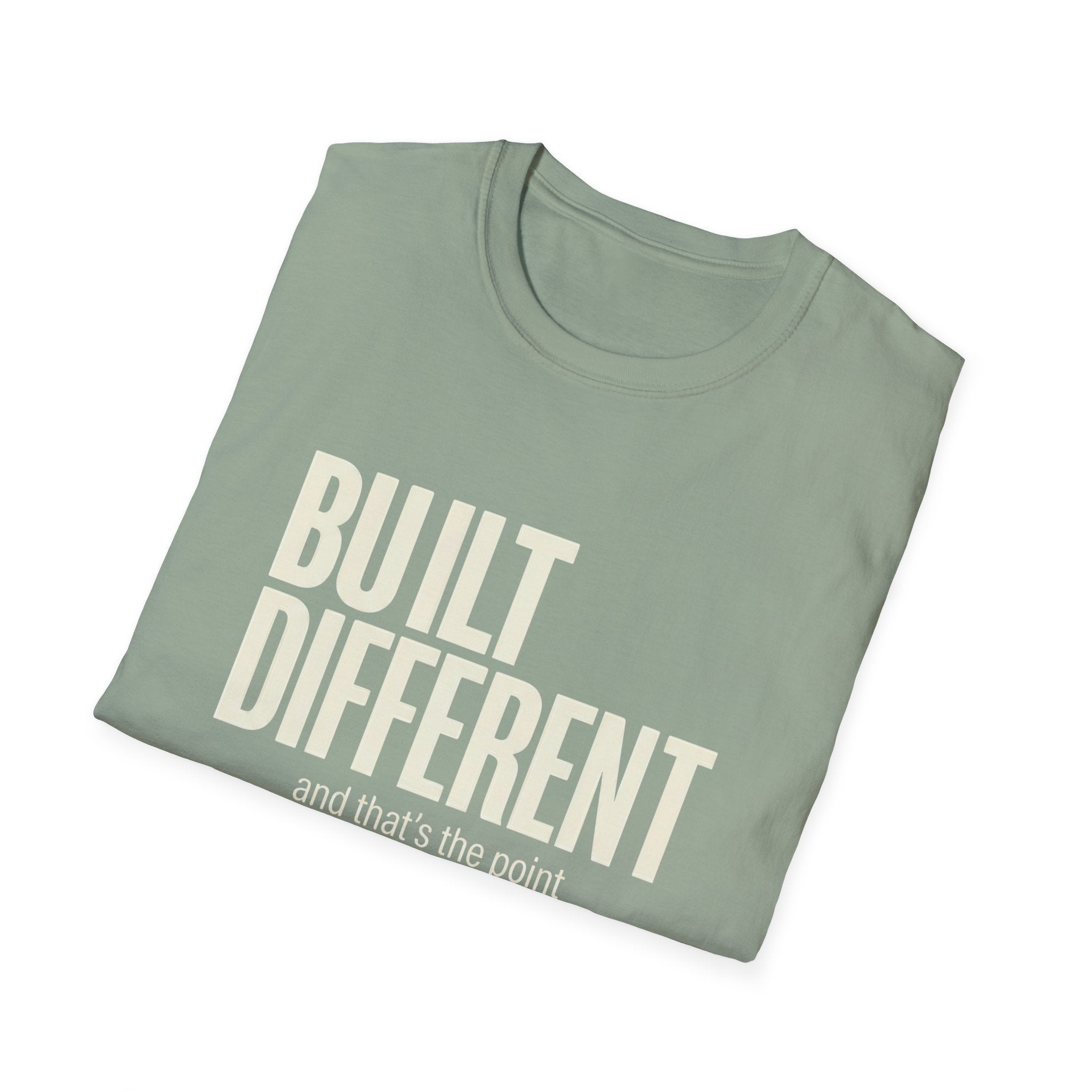 Built Different And That's The Point T-Shirt