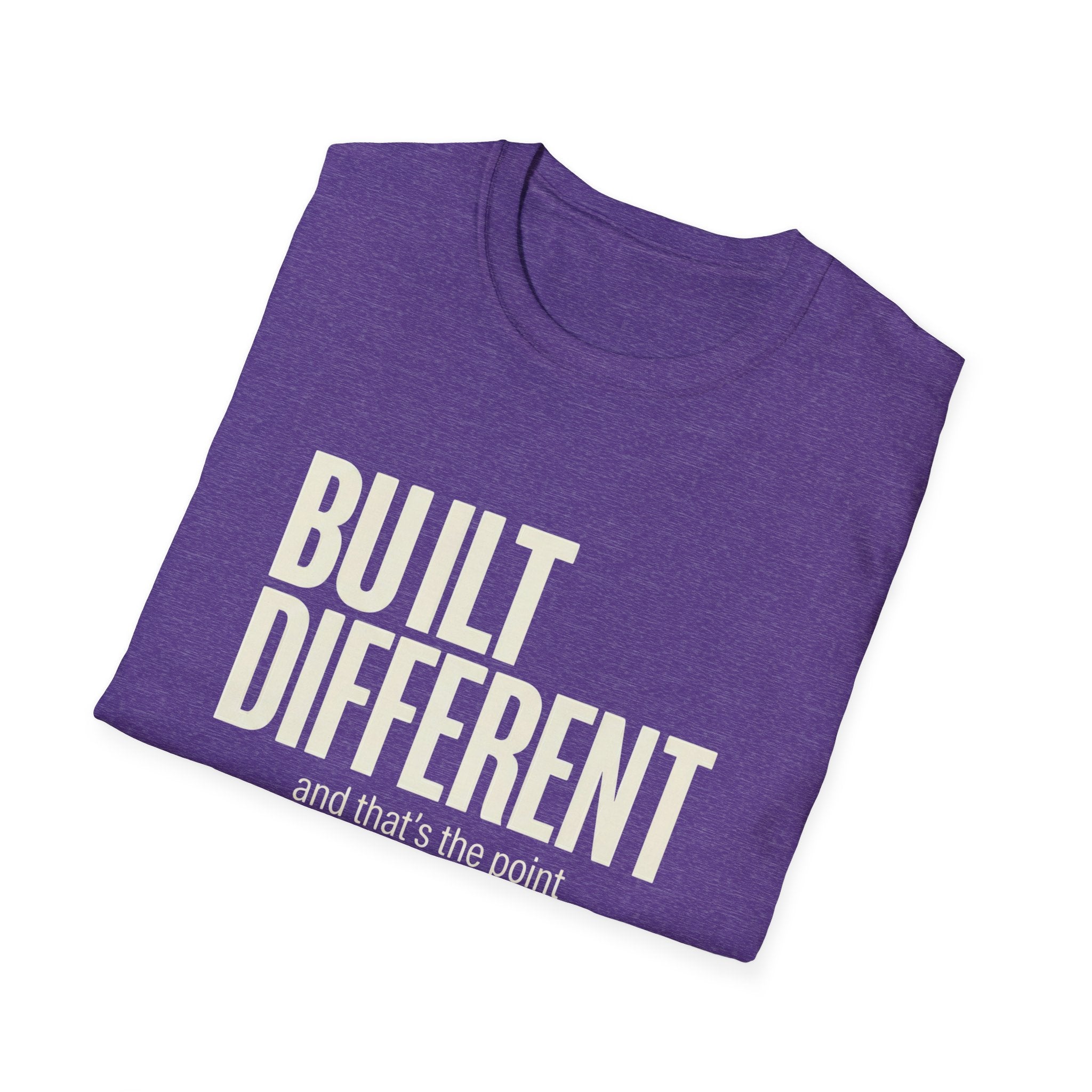 Built Different And That's The Point T-Shirt