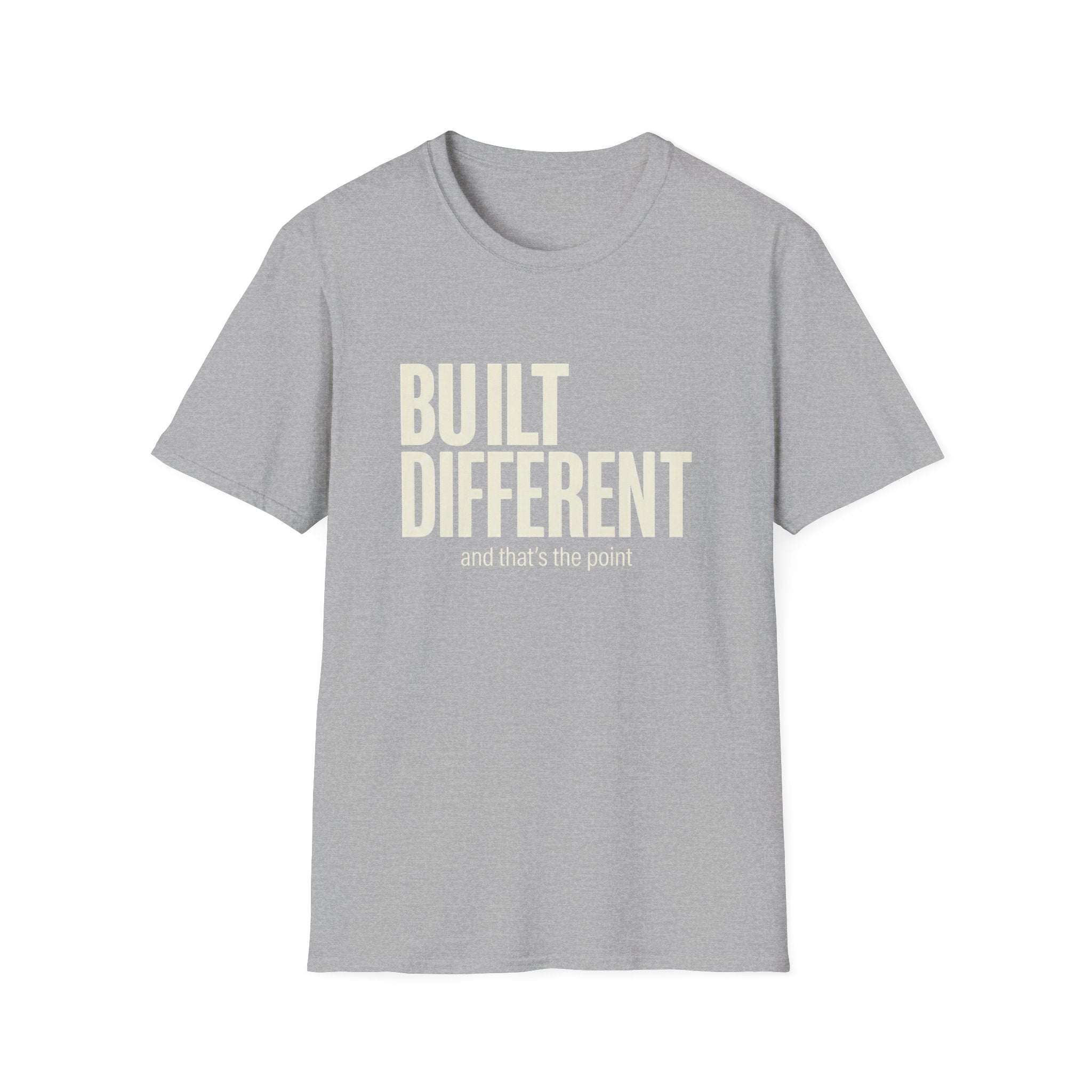 Built Different And That's The Point T-Shirt