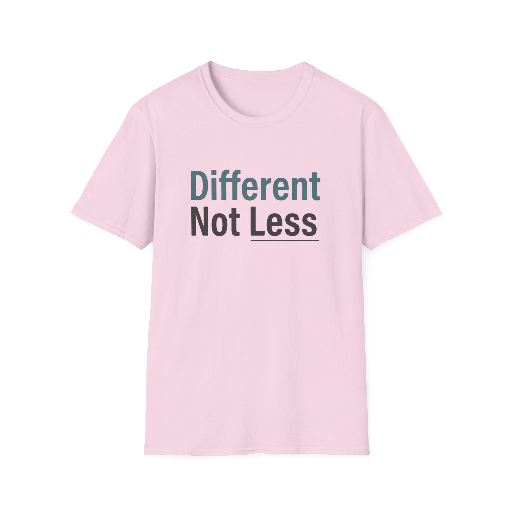 Different Not Less T-Shirt