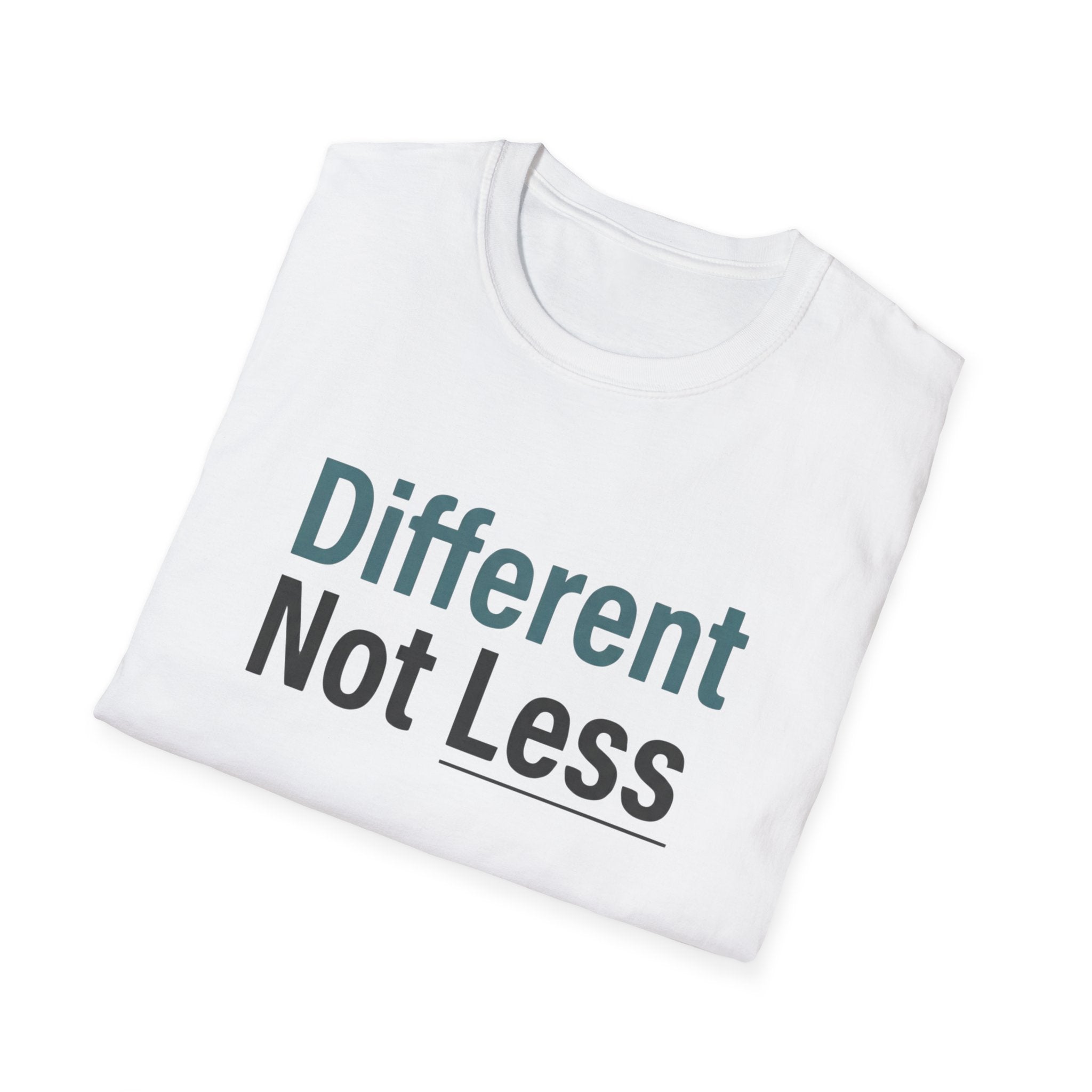 Different Not Less T-Shirt